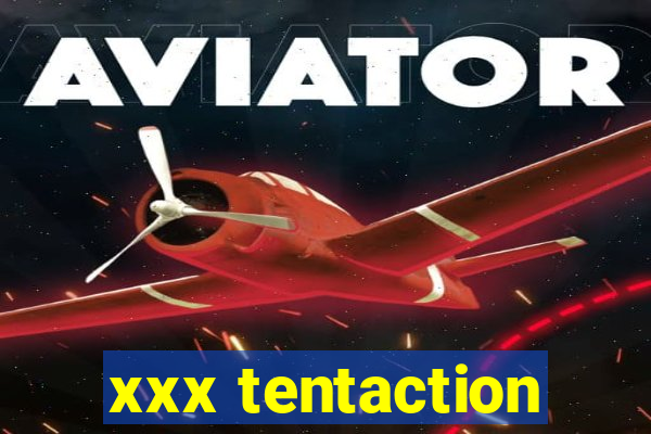 xxx tentaction